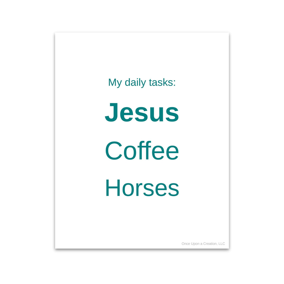 My Daily Tasks: Jesus, Coffee, Horses | Art Print | 8x10