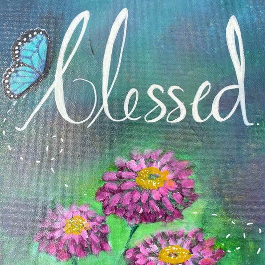 Blessed - Zinnia Flowers with Butterfly - Acrylic on Canvas - 11x14"