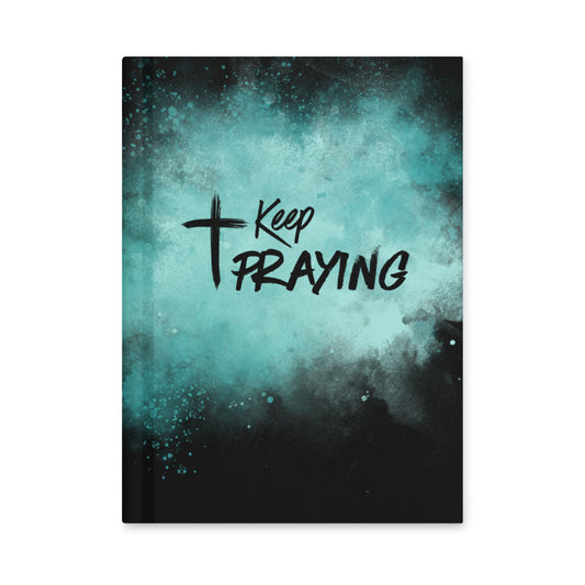 Keep Praying - Christian Men's Hardcover Journal